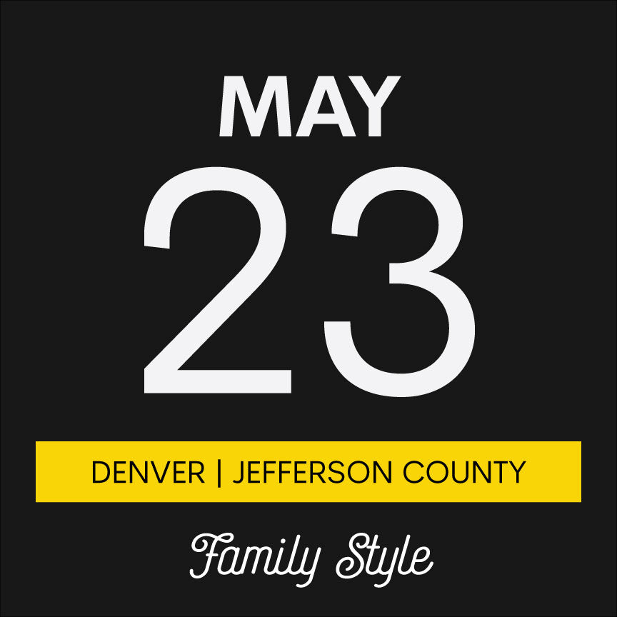 May 23rd | Family Style | Denver/Jefferson County